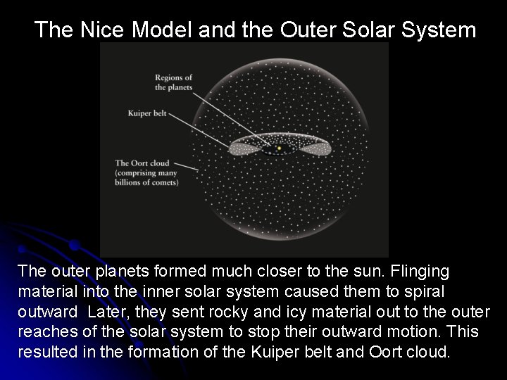 The Nice Model and the Outer Solar System The outer planets formed much closer