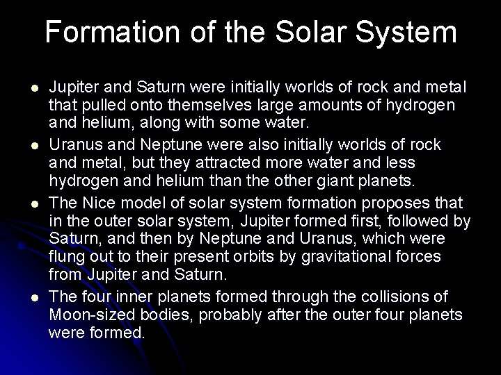 Formation of the Solar System l l Jupiter and Saturn were initially worlds of