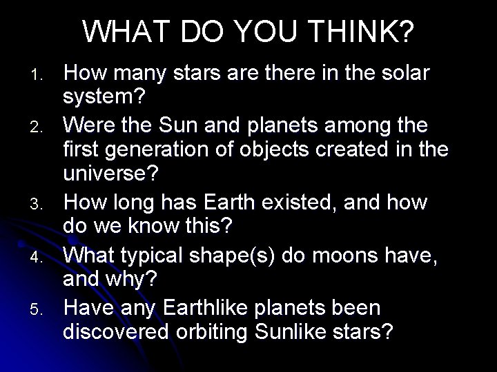 WHAT DO YOU THINK? 1. 2. 3. 4. 5. How many stars are there