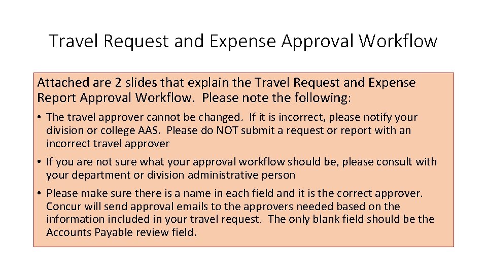 Travel Request and Expense Approval Workflow Attached are 2 slides that explain the Travel