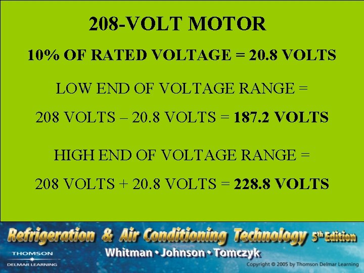 208 -VOLT MOTOR 10% OF RATED VOLTAGE = 20. 8 VOLTS LOW END OF 208 -VOLT MOTOR 10% OF RATED VOLTAGE = 20. 8 VOLTS LOW END OF