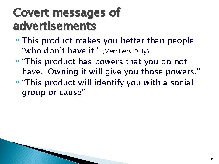 Covert messages of advertisements This product makes you better than people “who don’t have Covert messages of advertisements This product makes you better than people “who don’t have