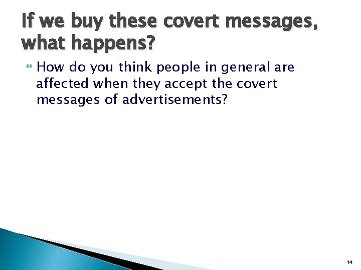 If we buy these covert messages, what happens? How do you think people in If we buy these covert messages, what happens? How do you think people in