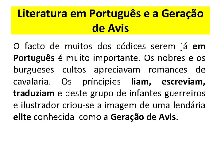 Literatura em Português e a Geração de Avis O facto de muitos dos códices
