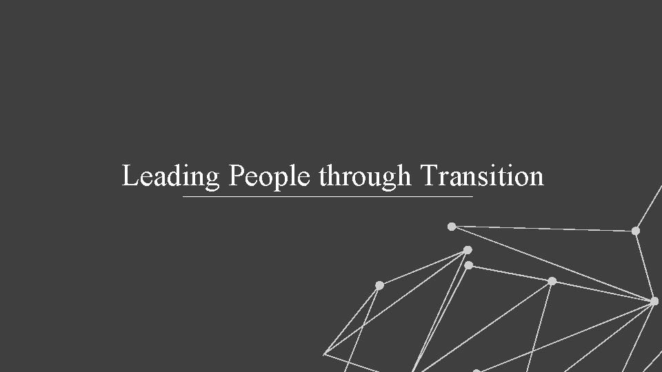 Leading People through Transition 