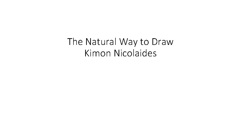 The Natural Way to Draw Kimon Nicolaides Drawing