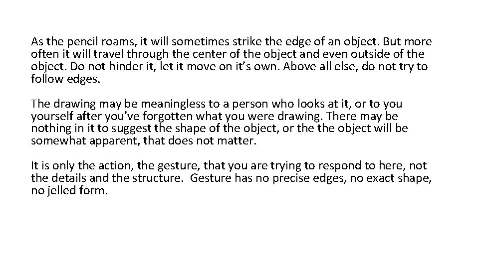 As the pencil roams, it will sometimes strike the edge of an object. But