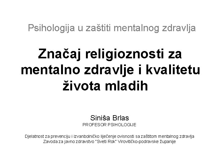 Psihologija u zaštiti mentalnog zdravlja Značaj religioznosti za mentalno zdravlje i kvalitetu života mladih