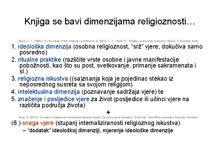 Knjiga se bavi dimenzijama religioznosti… Glock, C. Y. (1965. ). On the study of