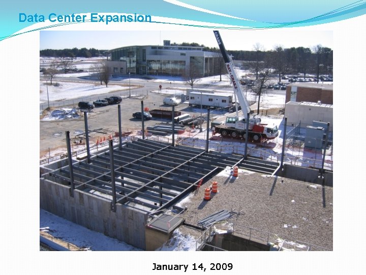 Data Center Expansion January 14, 2009 