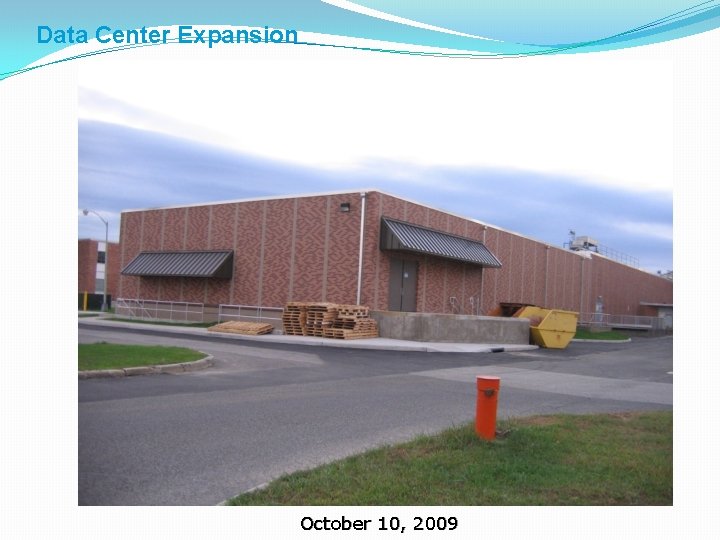 Data Center Expansion October 10, 2009 