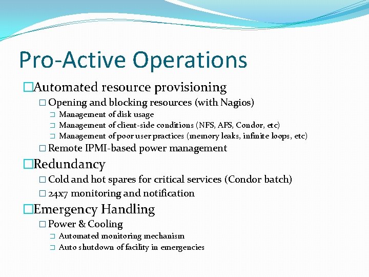 Pro-Active Operations �Automated resource provisioning � Opening and blocking resources (with Nagios) � �