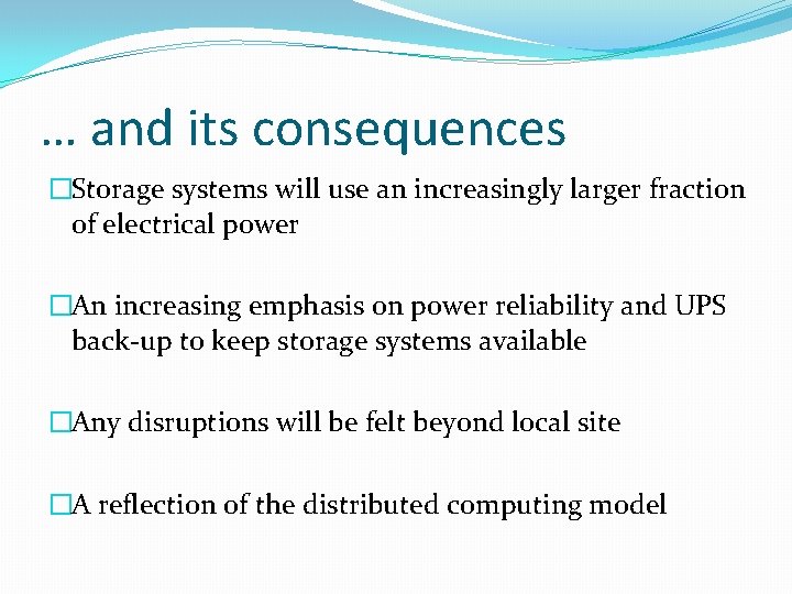 … and its consequences �Storage systems will use an increasingly larger fraction of electrical