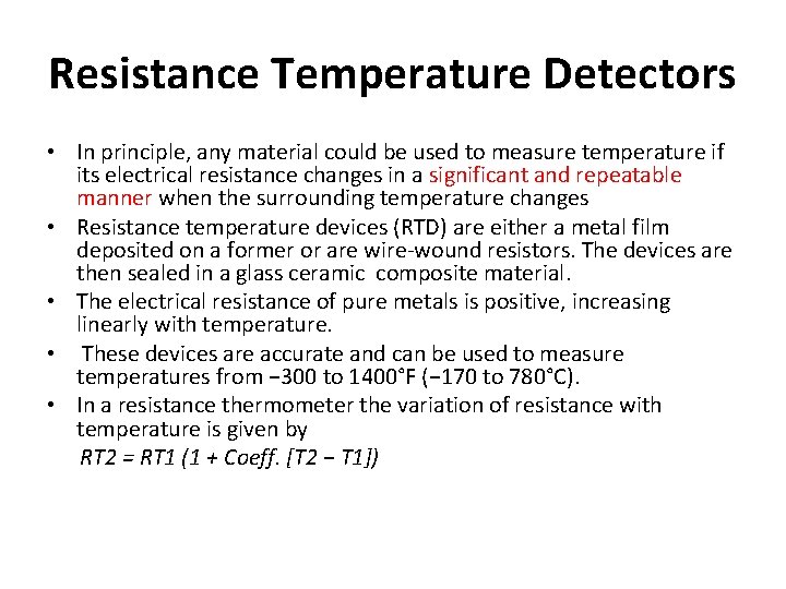 Resistance Temperature Detectors • In principle, any material could be used to measure temperature