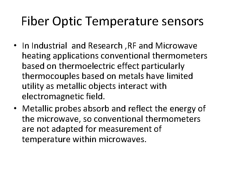 Fiber Optic Temperature sensors • In Industrial and Research , RF and Microwave heating