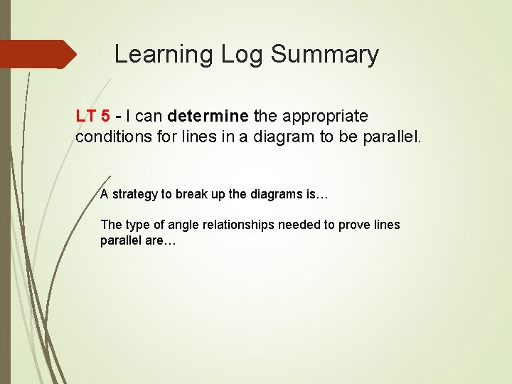 Learning Log Summary LT 5 - I can determine the appropriate conditions for lines