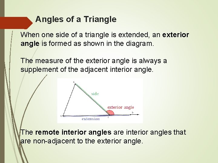 Angles of a Triangle When one side of a triangle is extended, an exterior