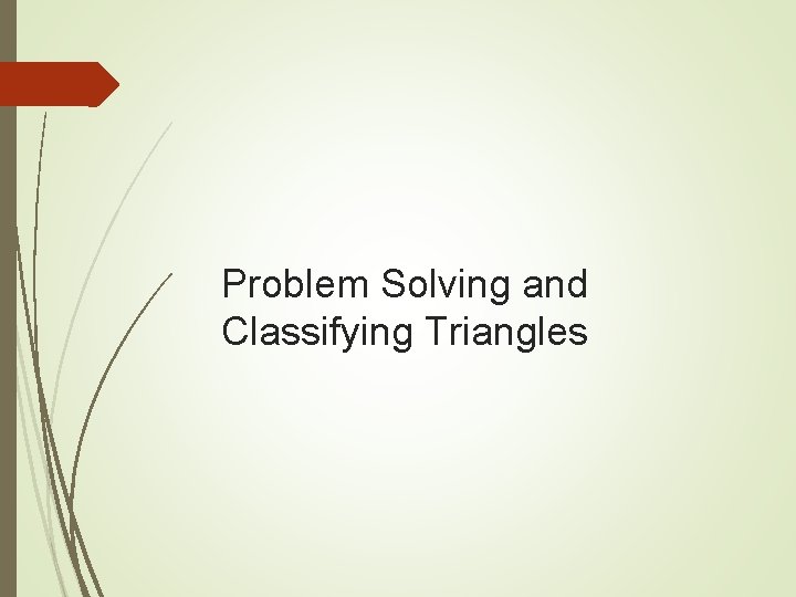 Problem Solving and Classifying Triangles 