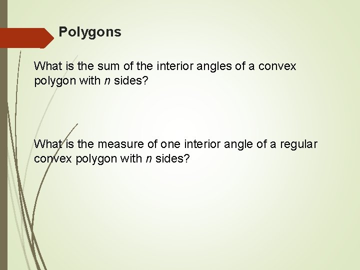 Polygons What is the sum of the interior angles of a convex polygon with