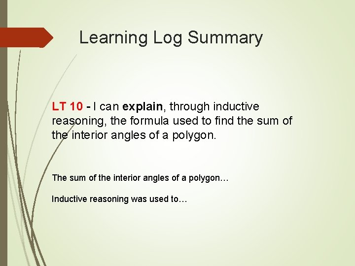 Learning Log Summary LT 10 - I can explain, through inductive reasoning, the formula