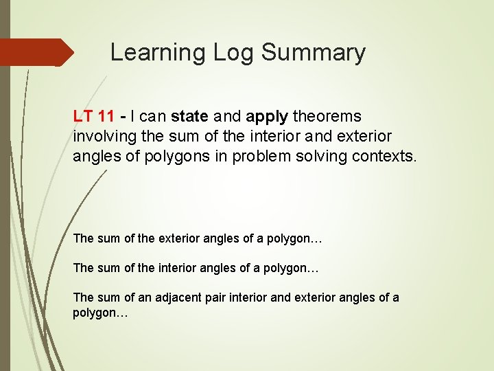 Learning Log Summary LT 11 - I can state and apply theorems involving the