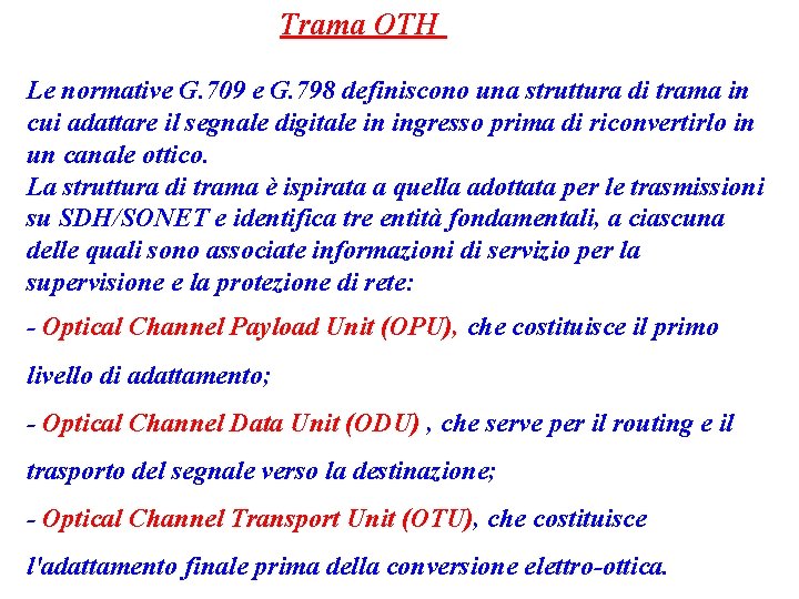 Trama OTH Le normative G. 709 e G. 798 definiscono una struttura di trama