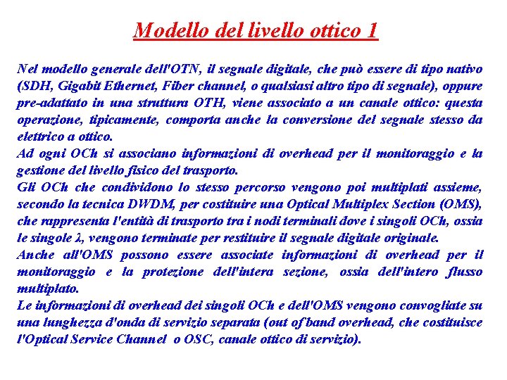 Modello del livello ottico 1 Nel modello generale dell'OTN, il segnale digitale, che può