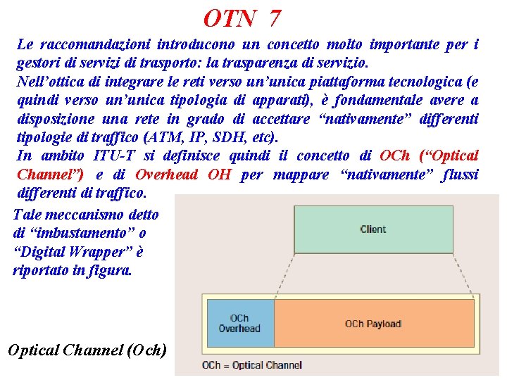 OTN 7 Le raccomandazioni introducono un concetto molto importante per i gestori di servizi