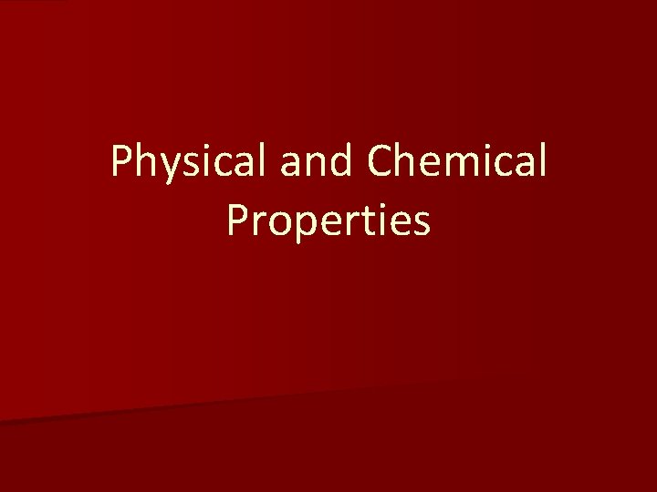 Physical and Chemical Properties 