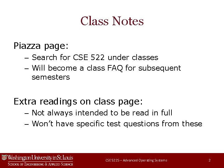 Class Notes Piazza page: – Search for CSE 522 under classes – Will become