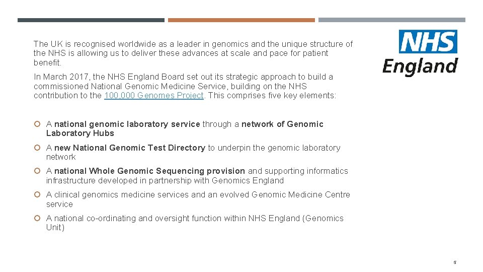 The UK is recognised worldwide as a leader in genomics and the unique structure