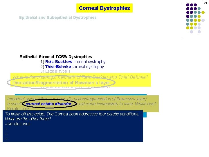 34 Corneal Dystrophies Epithelial and Subepithelial Dystrophies Epithelial-Stromal TGFBI Dystrophies 1) Reis-Bücklers corneal dystrophy