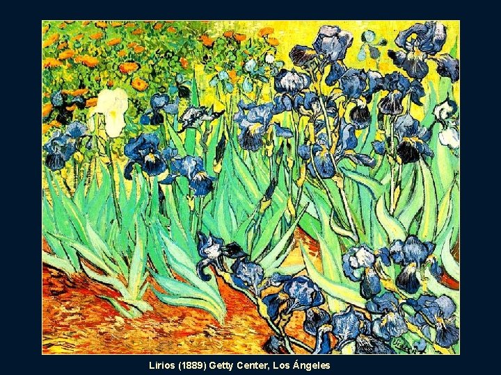 Lirios (1889) Getty Center, Los Ángeles 