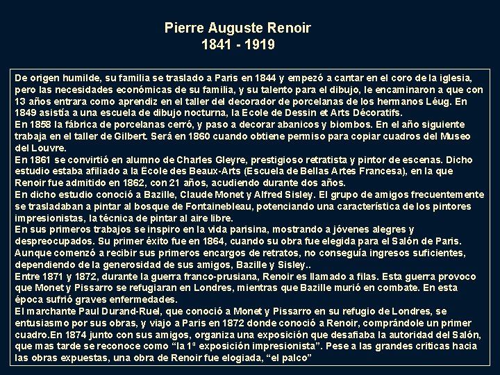 Pierre Auguste Renoir 1841 - 1919 De origen humilde, su familia se traslado a