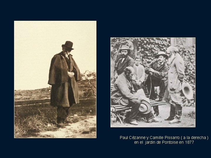 Paul Cézanne y Camille Pissarro ( a la derecha ) en el jardin de