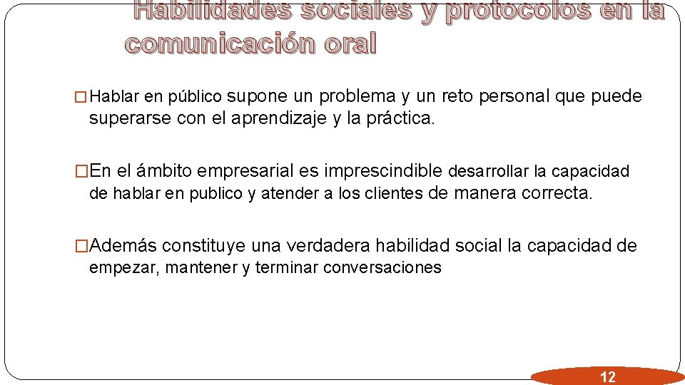 Habilidades sociales y protocolos en la comunicación oral supone un problema y un reto