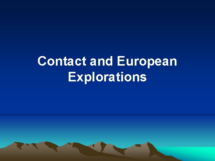 Contact and European Explorations 