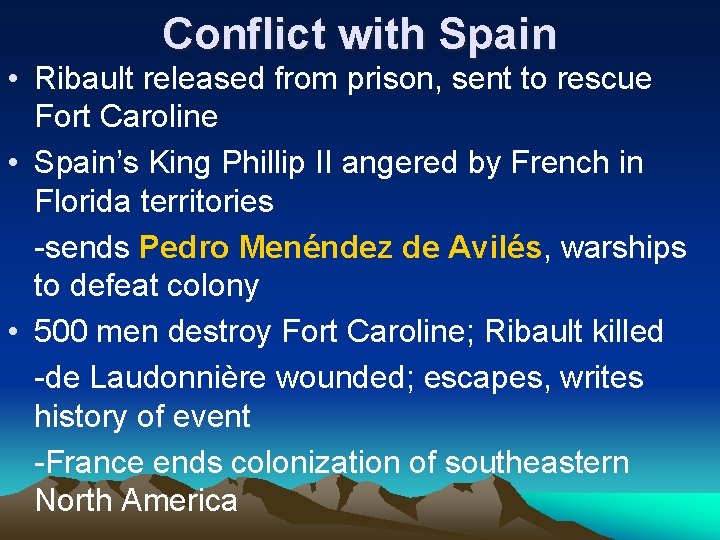 Conflict with Spain • Ribault released from prison, sent to rescue Fort Caroline •