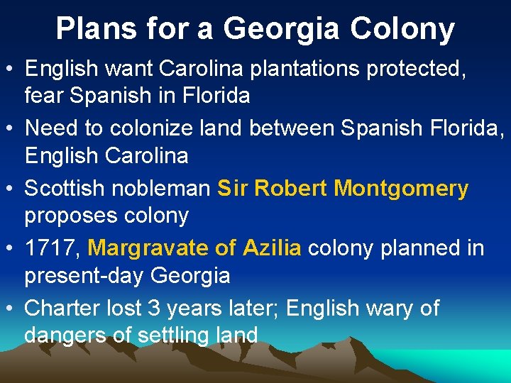 Plans for a Georgia Colony • English want Carolina plantations protected, fear Spanish in
