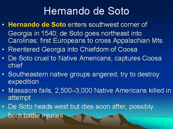 Hernando de Soto • Hernando de Soto enters southwest corner of Georgia in 1540;