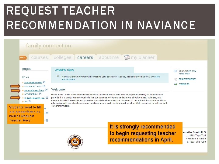 REQUEST TEACHER RECOMMENDATION IN NAVIANCE Students need to fill out proper forms as well