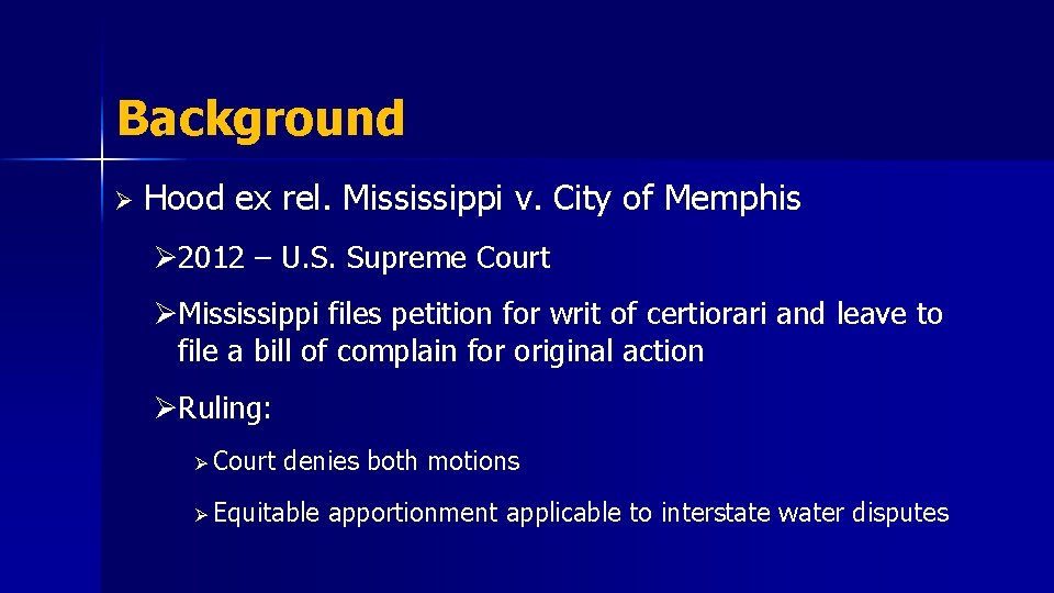 Background Ø Hood ex rel. Mississippi v. City of Memphis Ø 2012 – U.