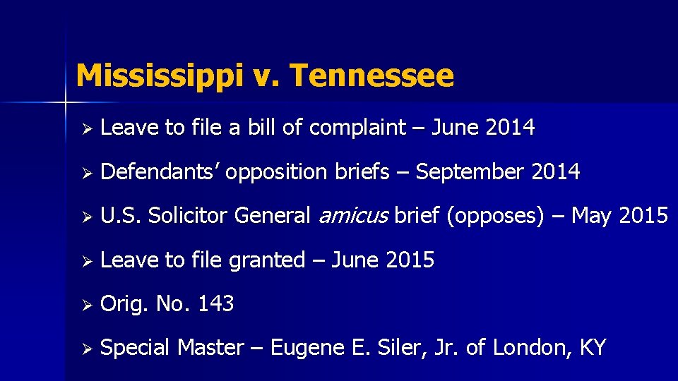 Mississippi v. Tennessee Ø Leave to file a bill of complaint – June 2014