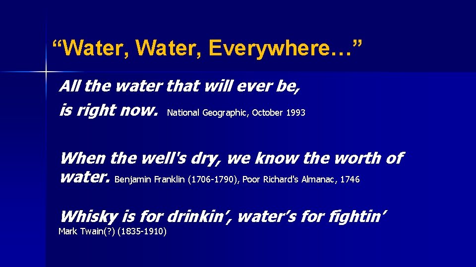 “Water, Everywhere…” All the water that will ever be, is right now. National Geographic,
