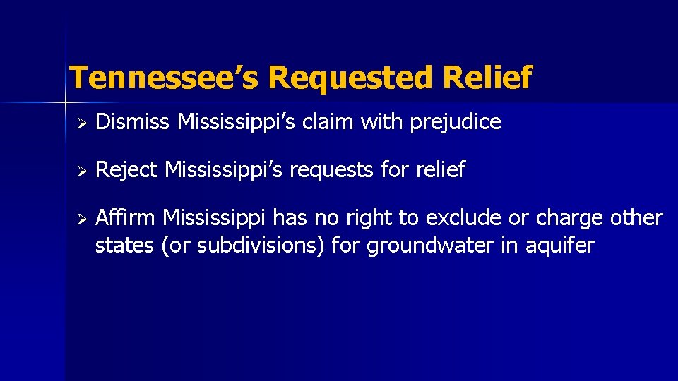 Tennessee’s Requested Relief Ø Dismiss Mississippi’s claim with prejudice Ø Reject Mississippi’s requests for