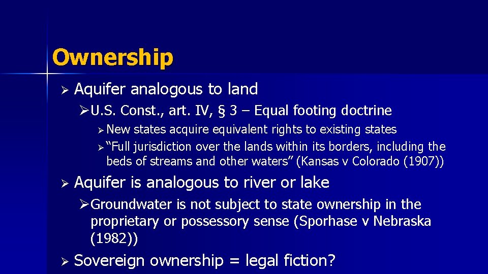 Ownership Ø Aquifer analogous to land ØU. S. Const. , art. IV, § 3