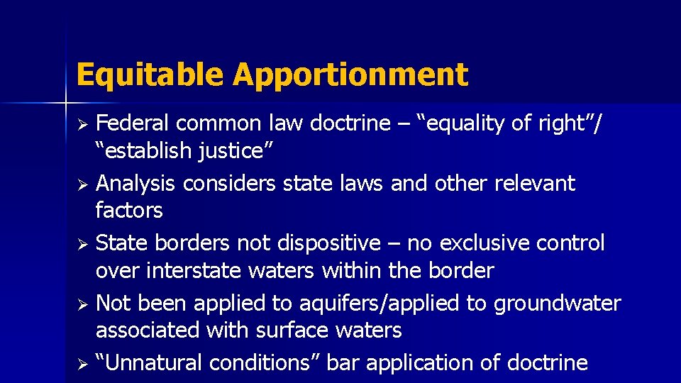Equitable Apportionment Federal common law doctrine – “equality of right”/ “establish justice” Ø Analysis