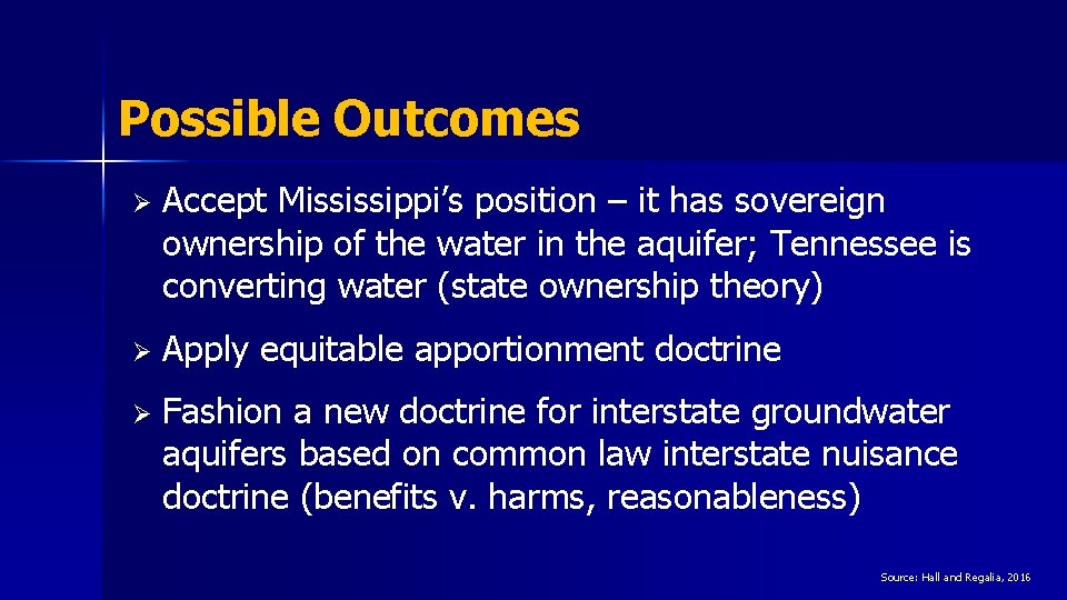 Possible Outcomes Ø Accept Mississippi’s position – it has sovereign ownership of the water