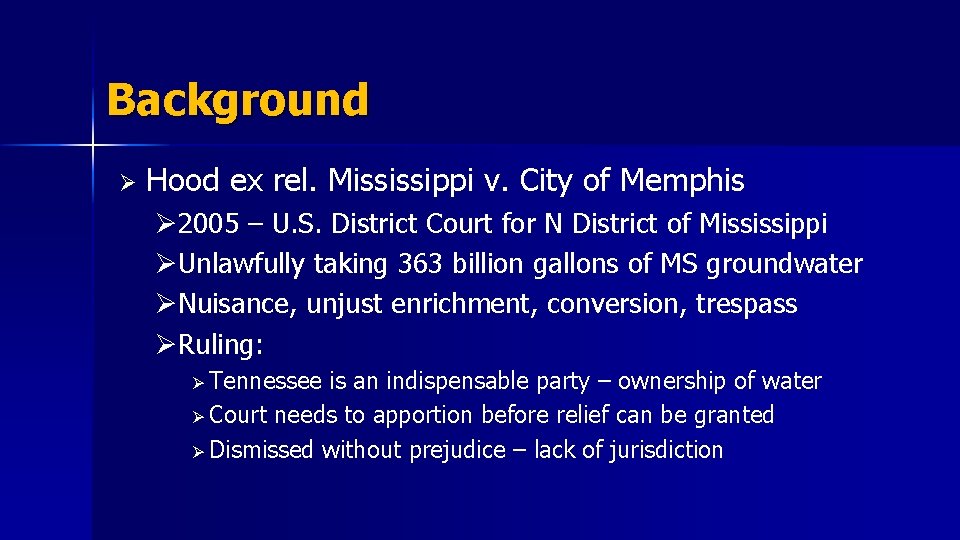 Background Ø Hood ex rel. Mississippi v. City of Memphis Ø 2005 – U.