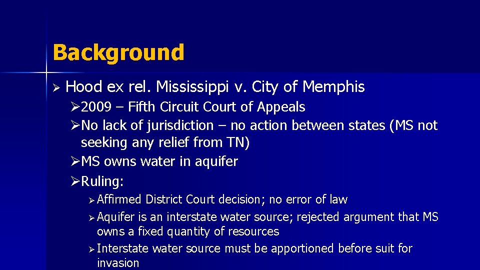Background Ø Hood ex rel. Mississippi v. City of Memphis Ø 2009 – Fifth